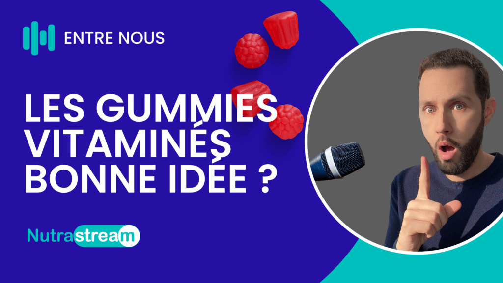 La vérité sur les gummies ou bonbons vitaminés ! Entre nous
