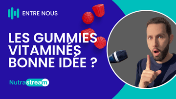 La vérité sur les gummies ou bonbons vitaminés ! Entre nous