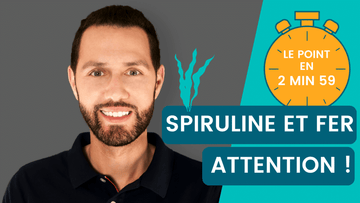 Spiruline fer : fausse bonne idée - le point en 2m59